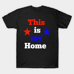 This is my home country America usa T-Shirt